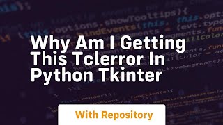 Why am I getting this TclError in Python Tkinter