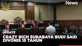 Crazy Rich Surabaya Budi Said Divonis 15 Tahun Kasus Dugaan Jual Beli Emas Antam - iNews Update