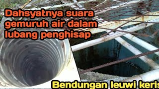 BENDUNGAN LEUWI KERIS-TERNYATA DI SINI LETAK SUMUR PENGHISAP/SUARA GEMURUH AIR BIKIN NGERI😱