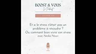 #29 : Et si le stress n'était pas un problème à résoudre ?