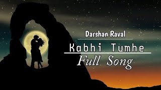 Kabhi Tumhe   ~ Darshan Raval  ~ Shershaah  ~ NCS hindi