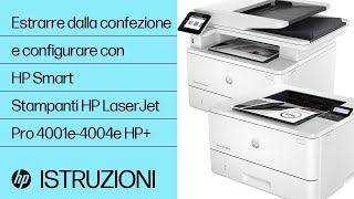 Disimballare e installare HP LaserJet Pro 4001-4004ne/dne/dwe HP+ | Stampanti HP | HP Support