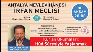 Kur'an Okumaları: Hûd Sûresiyle Yaşlanmak-12 / Prof. Dr. Yasin PİŞGİN - 10.1.2025