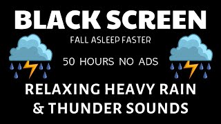 HEAVY RAIN for Sleeping - HEAVY RAIN at Night to Fall Asleep Faster | BLACK SCREEN 50 Hours