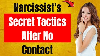 Unmasking the Narcissist Their Sneaky Tactics After No Contact