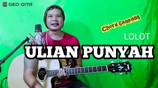 Tutorial Chord Gampang | Ulian Punyah - Lolot | by Geo Gita