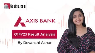 Axis Bank Results Q1FY23: Profit up 91% at ₹4125 Cr (YoY) & NII up 21%; What should you do? - 5paisa