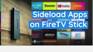 How to Sideload Apps on Fire TV Stick