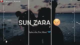 Sun Zara whatsapp status |heart touching