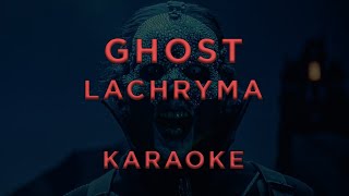 Ghost - Lachryma • KARAOKE