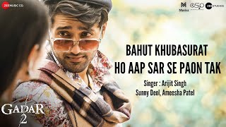 Bahut Khubsurat Ho Aap Sar Se Paon Tak (Official Video) Arijit Singh | Gadar 2 | Latest Songs 2023