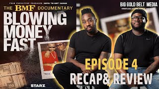 The BMF Documentary: Blowing Money Fast | Episode 4 Recap \u0026 Review “The World Is BMF's”