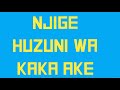 Njige Huzuni Wa Kaka By Mbasha Studio Msambazaji Mugoyela 2024