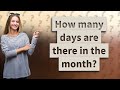 How many days are there in the month?