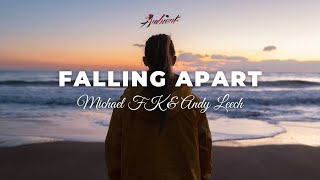 Michael FK & Andy Leech - Falling Apart [ambient atmospheric downtempo]