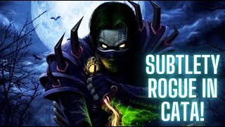 The HARDEST spec in Cata? - Subtlety Rogue