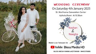 Wedding Ceremony // ROSHAN \u0026 NEEGHA // Live Telecast // 04.01.2025 // 10.30 am #bless-Media