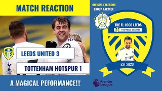 Leeds United 3-1 Spurs | Match Reaction | A Magical Performance!!!