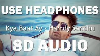 Harrdy Sandhu - Kya Baat Ay (8D AUDIO) | Canvas Music - 8D Audio Elite