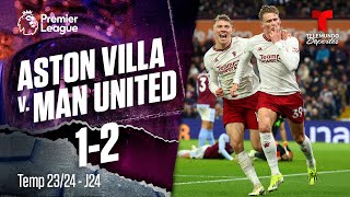 Highlights & Goles: Aston Villa v. Manchester United 1-2 | Premier League | Telemundo Deportes