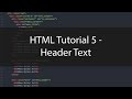 HTML Tutorial 5 - Header Text
