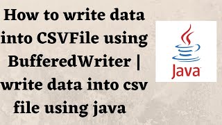 How to write data into CSVFile using BufferedWriter | write data into csv file using java