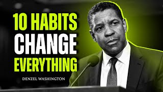 10 Small Habits That Will Change Your Life Forever | Denzel Washington