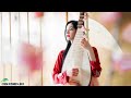 1 Hours of Traditional Chinese Music 2020 - The Best Chinese Instrumental Music