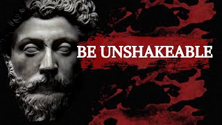BE UNSHAKEABLE - The Ultimate Stoic Quote Collection (Powerful Narration)