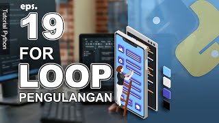19 - For Loop (For Loop) - Python Tutorial in Indonesian