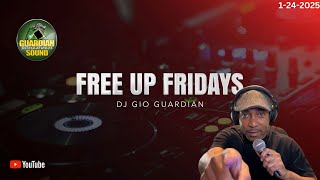 FREE UP FRIDAY - DJ GIO GUARDIAN - 1-24-2025