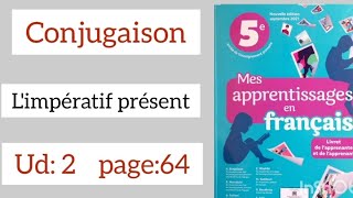 L'impératif présent des verbes du 1er et 2eme groupe page: 64