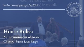 House Rules: An Environment of Grace | Given By Pastor Luke Shope