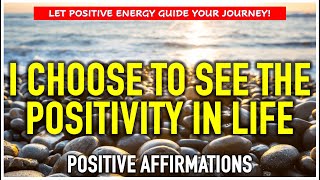 ✨I CHOOSE POSITIVE ENERGY | Powerful Affirmations for Positivity and Growth