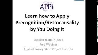 Learn how to Apply Precognition/Retrocausality by You Doing it -- Day 1 --  2016 10 06