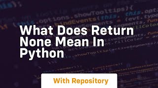 what does return none mean in python