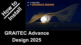 How to Install GRAITEC Advance Design 2025