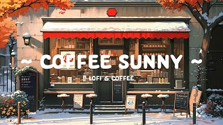 Coffee Sunny 🌥️ Winter Lofi Cafe - Lofi Hip Hop ☕ Lofi Deep Focus for Study, Chill, and Work