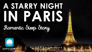 A Starry Night in Paris | Romantic Sleep Story for Grown Ups