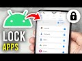 How To Lock Apps On Android - Full Guide
