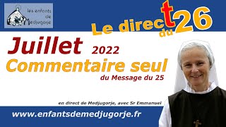 Commentaire du message du 25 juillet 2022 avec Sr Emmanuel de Medjugorje.