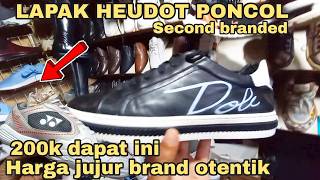 LAPAK HEUDOT❗ISINYA DAGING SEMUA❗SEPATU BEKAS BRANDED HARGANYA JORJORAN di  PASAR LOAK PONCOL