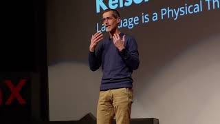 Language is a Physical Thing | Steven Hartman Keiser | TEDxMarquetteU