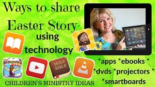 Teach the EASTER STORY using TECHNOLOGY: Children's Ministry