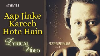 Aap Jinke Kareeb Hote Hain (Official Lyric Video) | Pankaj Udhas | Tarrannum Vol. 1