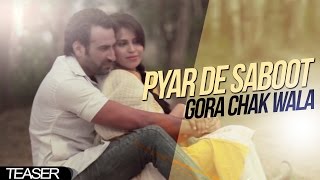 Gora Chak Wala || Pyar De Saboot || New Punjabi Song 2017|| Anand Music