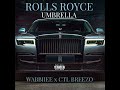 rolls royce umbrella feat. ctl breezo