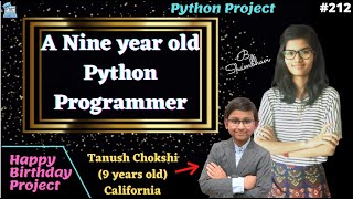 A nine year old python programmer | python project | happy birthday project | python programming