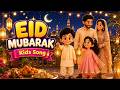 Eid Mubarak Kids Song | Islamic Eid Song for Children