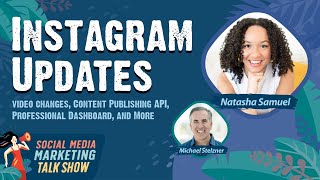Instagram Video Changes, the Content Publishing API, Instagram's Professional Dashboard, and More